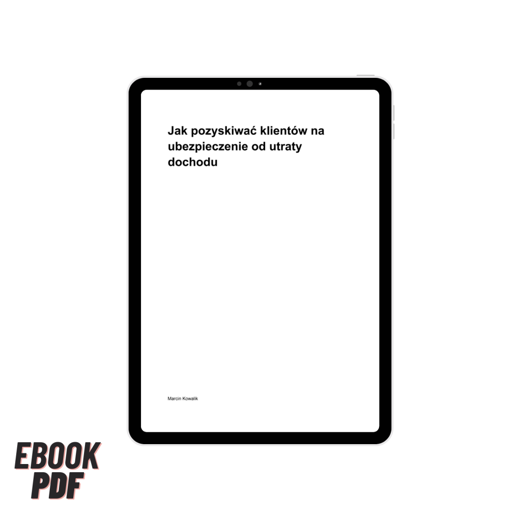 Jak pozyskiwać klientów na ubezpieczenie od utraty dochodu (ebook)