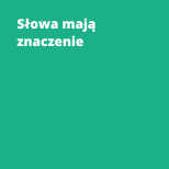 Słowa mają znaczenie