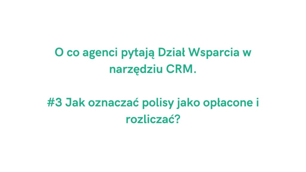 O co agenci pytają Dział Wsparcia CRM: rozliczenia