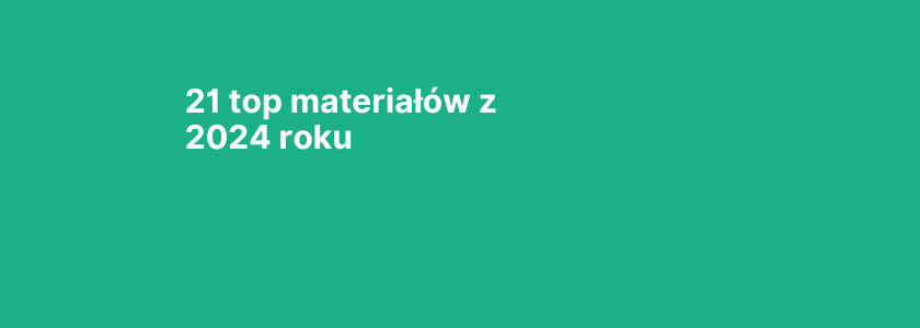 21 top materiałów z 2024 roku