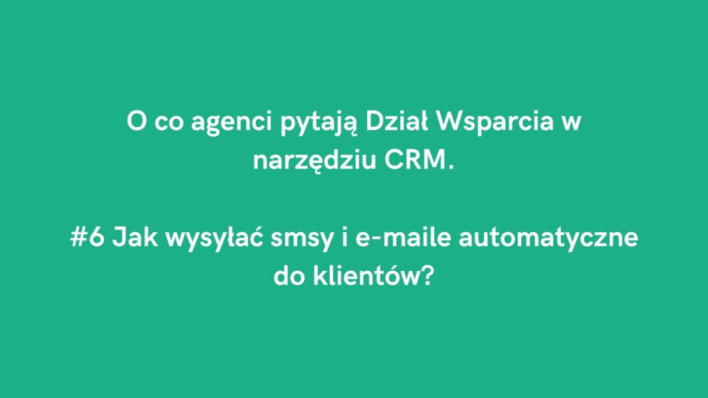 O co agenci pytają Dział Wsparcia CRM: smsy