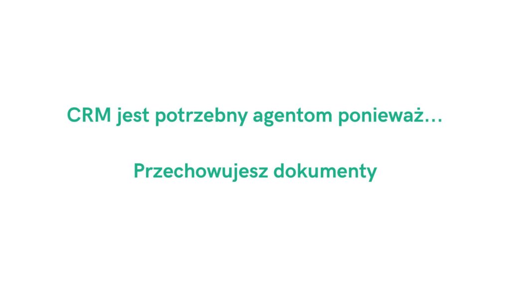 CRM jest potrzebny agentom ponieważ: dokumenty