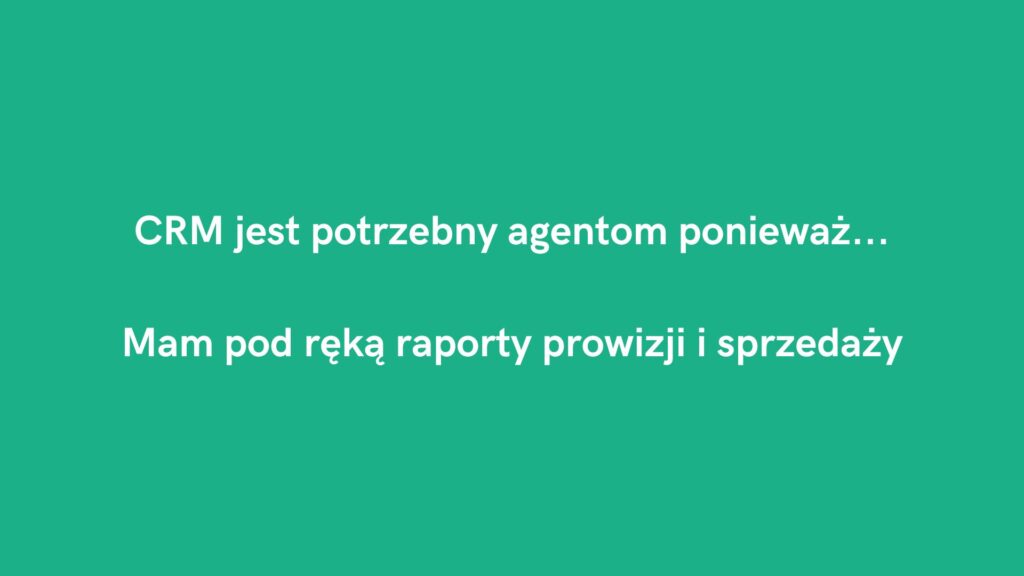 CRM jest potrzebny agentom ponieważ: raporty