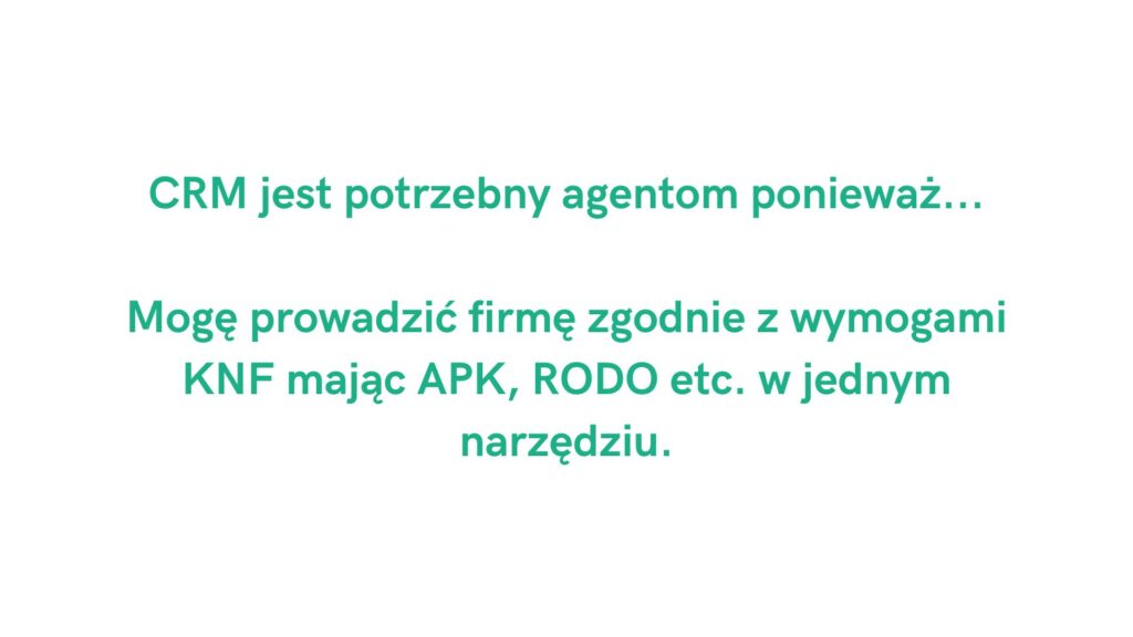 CRM jest potrzebny agentom ponieważ: wymogi