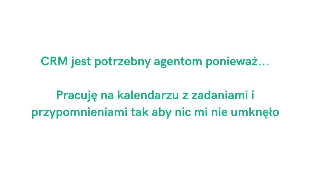 CRM jest potrzebny agentom ponieważ: kalendarz