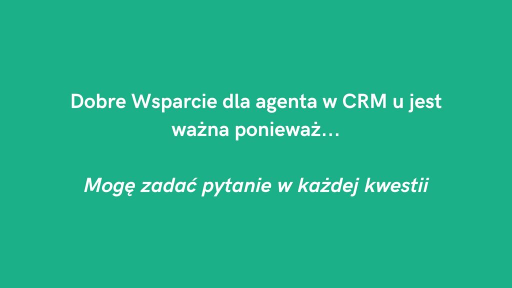 Dobre wsparcie dla agenta w CRM: pytania