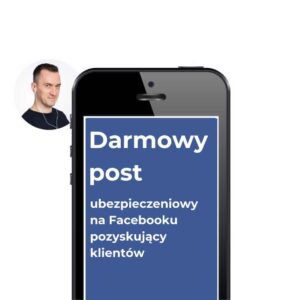 Darmowy post ubezpieczeniowy na Facebooku pozyskujący klientów (przykład w PDF)